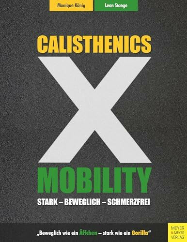 Calisthenics X Mobility: Stark - Beweglich - Schmerzfrei