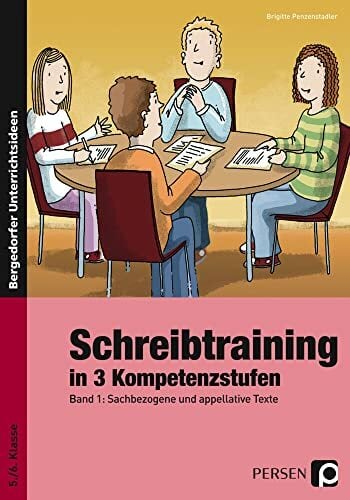 Schreibtraining in 3 Kompetenzstufen - Band 1: Sachbezogene und appellative Texte (5. und 6. Klasse) Schreibtraining in 3 Kompetenzstufen - Band 1: Sachbezogene und appellative Texte (5. und 6. Klasse)