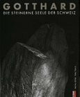 Gotthard: Die steinerne Seele der Schweiz