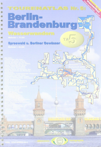 TourenAtlas Wasserwandern / Berlin-Brandenburg mit Spreewald: Oder, Havel, Spree + Nebengewässer im Maßstab 1: 75.000 und 1: 25.000