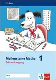 Meilensteine Mathe. Zehnerübergang 1. Schuljahr. Arbeitsheft