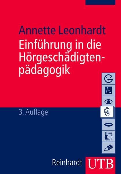 Einführung in die Hörgeschädigtenpädagogik (Basiswissen der Sonder- und Heilpädagogik)