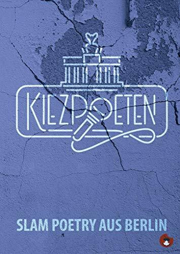 Kiezpoeten: Slam Poetry aus Berlin (Edition MundWerk)