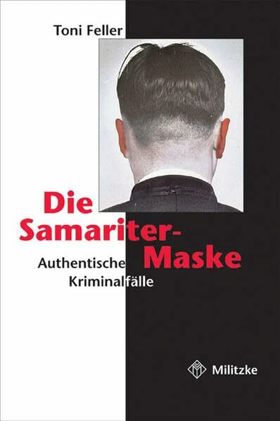 Samaritermaske: Authentische Kriminalfälle