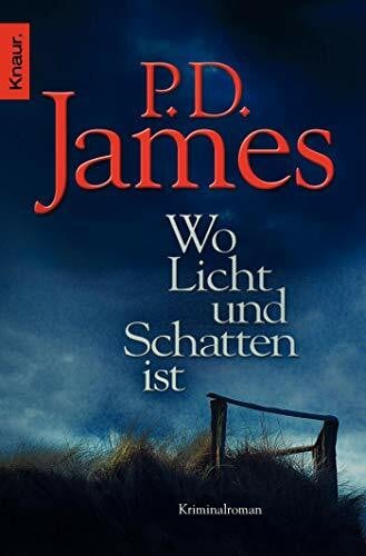 Wo Licht und Schatten ist: Kriminalroman (Die Dalgliesh-Romane, Band 13)