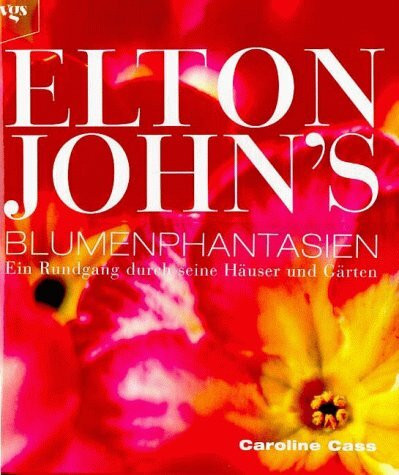 Elton John's Blumenphantasien