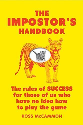 Impostor's Handbook: The Rules of Success for Those of Us Who Have No Idea How to Play the Game