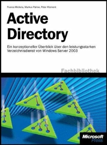 Active Directory. Ein konzeptioneller Überblick über den Verzeichnisdienst von Microsoft Windows Server 2003.