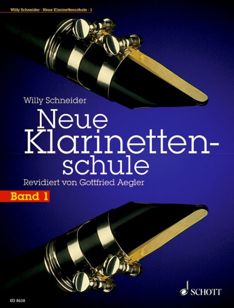 Neue Klarinettenschule: Deutsches und Böhm-System, auch zum Selbstunterricht. Band 1. Klarinette.