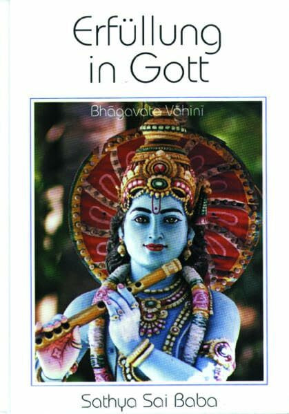 Erfüllung in Gott: Bhagavata Vahini