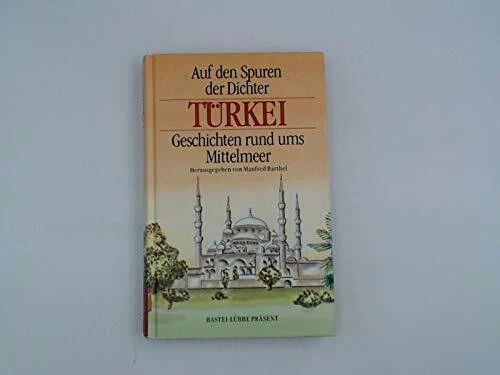 Auf den Spuren der Dichter - Türkei