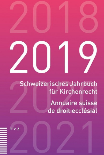Schweizerisches Jahrbuch für Kirchenrecht / Annuaire suisse de droit ecclésial 2019