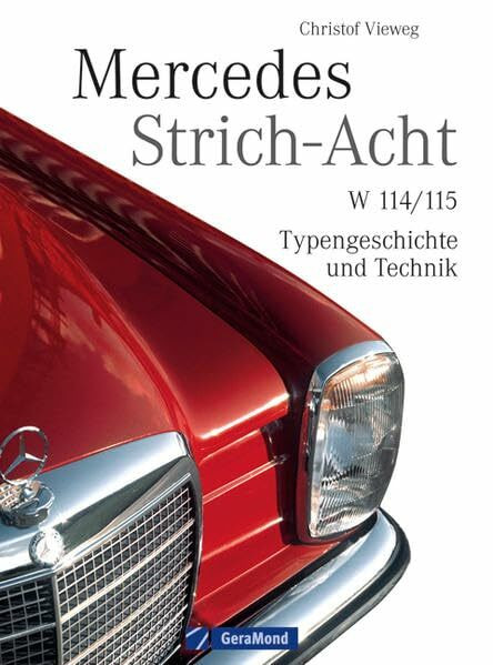 Mercedes Strich-Acht: W 114/115 – Typengeschichte und Technik