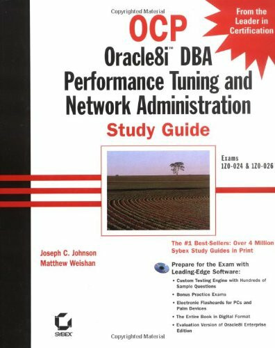 Ocp: Oracle8I Dba Performance Tuning and Network Administration Study Guide : Exams 1Z0-024 & 1Z0-026