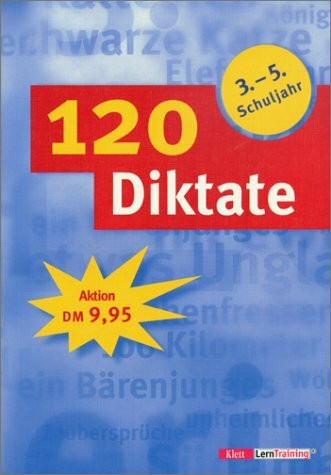 120 Diktate. Für das 3.-5. Schuljahr