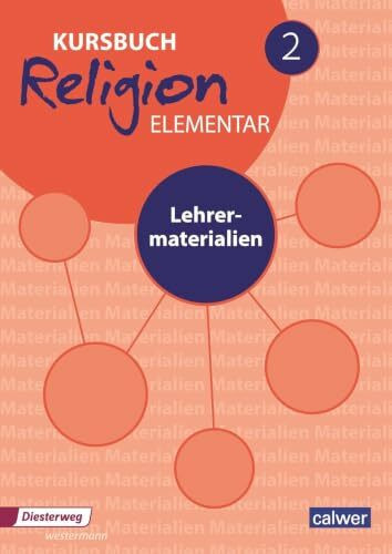 Kursbuch Religion elementar 2 - Ausgabe 2016: Lehrermaterial für die 7./8. Klasse: Lehrermaterialien (Kursbuch Religion Elementar: Ausgabe 2016 - 2022)