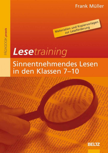 Lesetraining: Sinnentnehmendes Lesen in den Klassen 7-10: Materialien und Kopiervorlagen zur Leseförderung (Beltz Praxis)