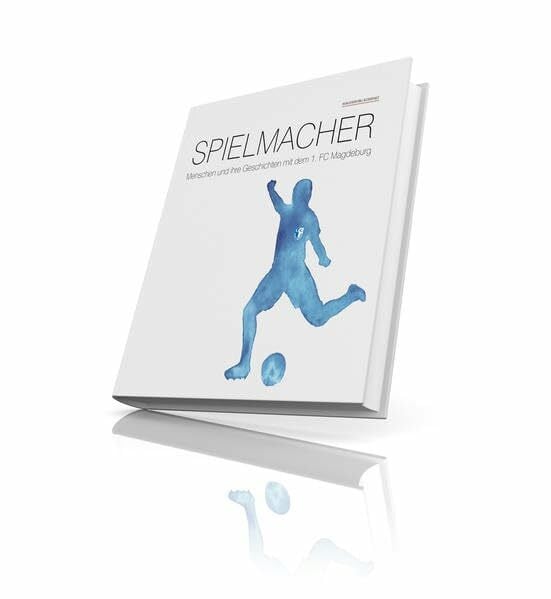 SPIELMACHER: Menschen und ihre Geschichten mit dem 1. FC Magdeburg