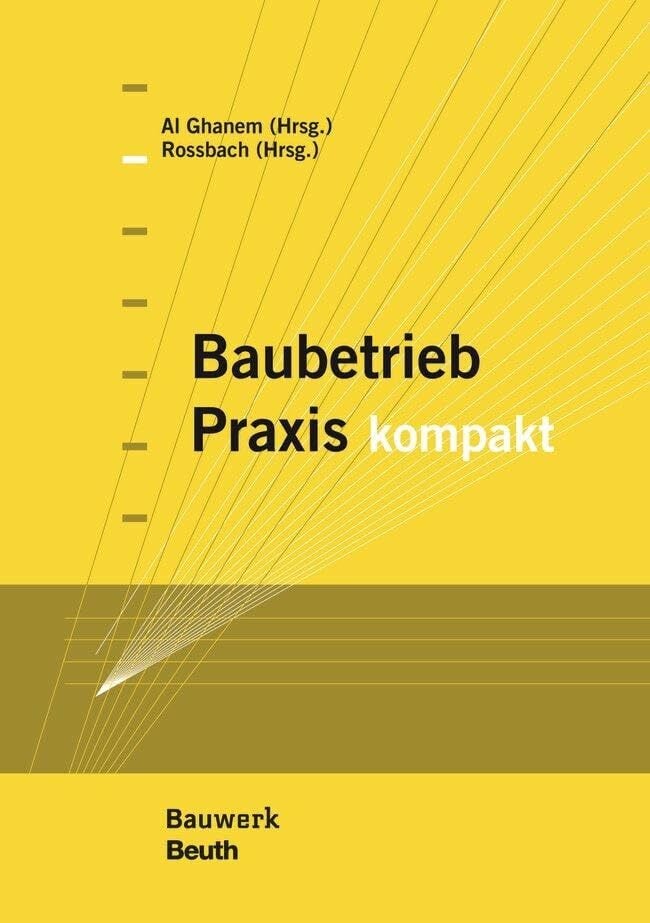 Baubetrieb Praxis kompakt (Bauwerk) Baubetrieb Praxis kompakt (Bauwerk)