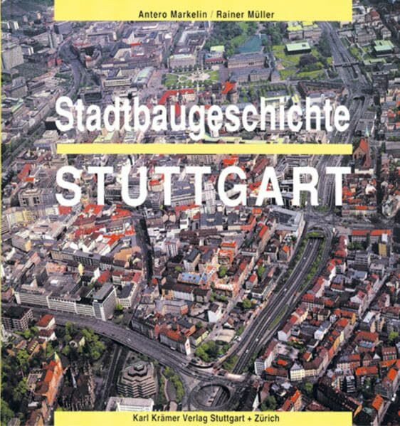 Stadtbaugeschichte Stuttgart: Hrsg. v. Städtebaul. Inst. d. Univ. Stuttgart