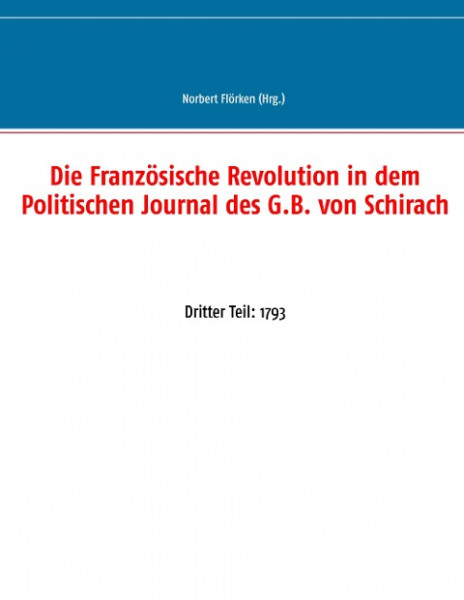 Die Französische Revolution in dem Politischen Journal des G.B. von Schirach