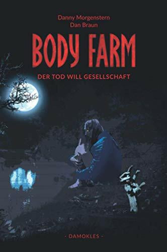 Body Farm: Der Tod will Gesellschaft