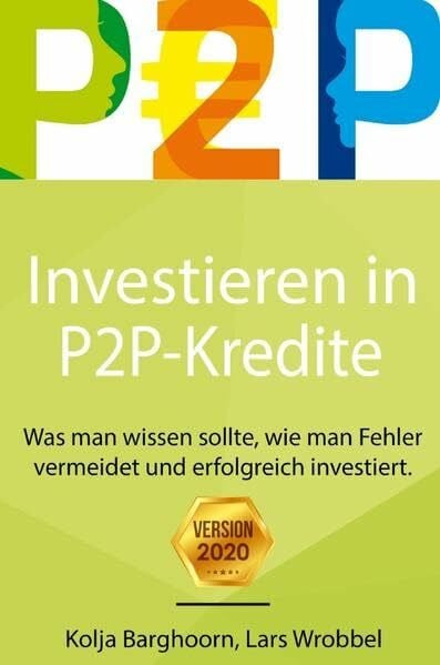 Investieren in P2P Kredite: Was man wissen sollte, wie man Fehler vermeidet und erfolgreich investiert