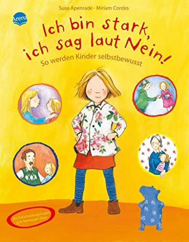 Ich bin stark, ich sag laut Nein!: So werden Kinder selbstbewusst