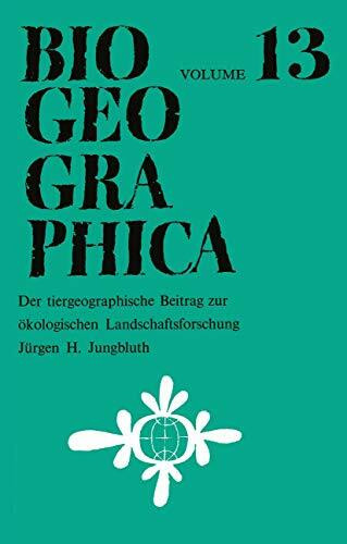 Der Tiergeographische Beitrag Zur Ökologischen Landschaftsforschung: Malakozoologische Beispiele zur Naturräumlichen Gliederung (Biogeographica, 13, Band 13)