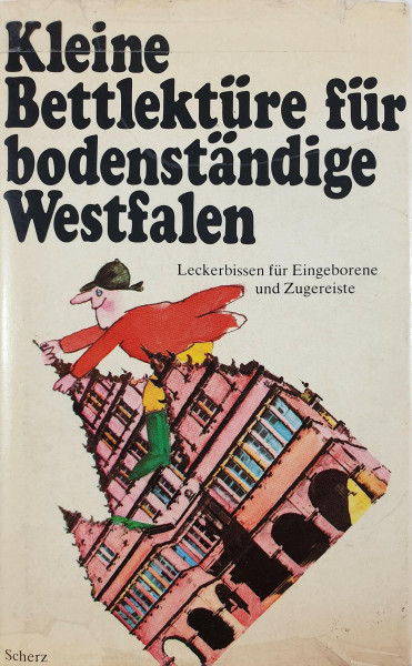 Kleine Bettlektüre für bodenständige Westfalen: Ausgew. v. Katharina Steiner