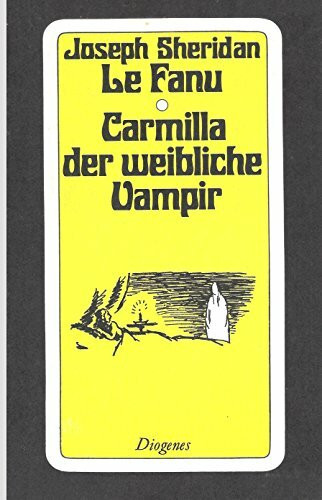 Carmilla, der weibliche Vampir: Eine Vampirgeschichte (detebe)