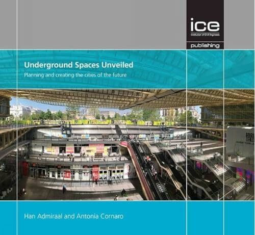 Underground Spaces Unveiled: Planning and creating the cities of the future