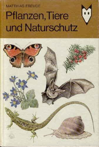 Pflanzen, Tiere und Naturschutz. Ab 9 Jahren