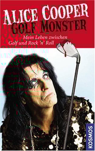 Golf Monster: Mein Leben zwischen Golf und Rock 'n' Roll