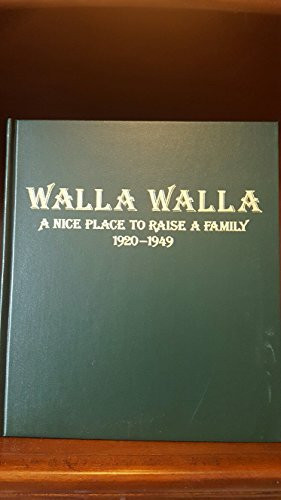 Walla Walla: A Nice Place to Raise a Family, 1920-1954