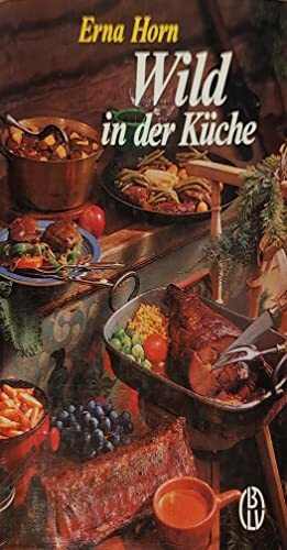 Wild in der Küche - Ein Kochbuch für den Jägerhaushalt 7. erw. u. erg. Aufl 1973 - mit einer umfassenden Einführung und über 500 Rezepten