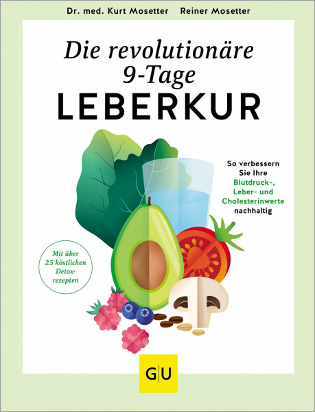 Die revolutionäre 9-Tage-Leber-Kur: Detox leicht gemacht – Zuckerfreie Ernährung und einfache Übungen für eine gesunde Leber (GU Fasten)