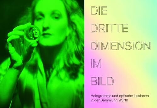 Die dritte Dimension im Bild: Hologramme und optische Illusionen in der Sammlung Würth