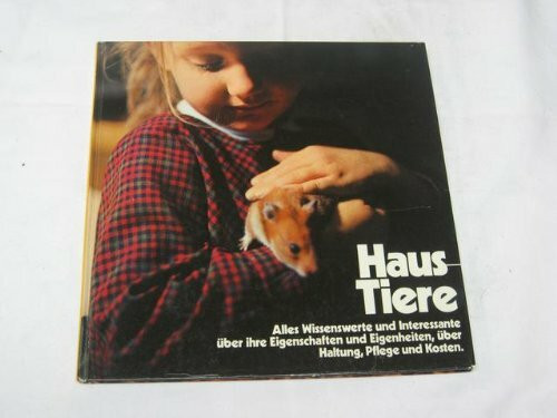 Haus-Tiere - Ein kleiner Ratgeber für Tierfreunde