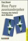Wenn Paare auseinandergehen. Trennung ohne Verlierer durch Mediation.