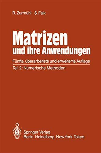 Matrizen und ihre Anwendungen für Angewandte Mathematiker, Physiker und Ingenieure: Teil 2: Numerische Methoden