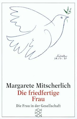 Die friedfertige Frau: Eine psychoanalytische Untersuchung zur Aggression der Geschlechter (Die Frau in der Gesellschaft)
