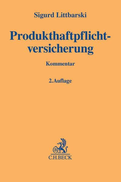 Produkthaftpflichtversicherung: Kommentar zu den Besonderen Bedingungen und Risikobeschreibungen für die Produkthaftpflichtversicherung von Industrie- ... (Gelbe Erläuterungsbücher)