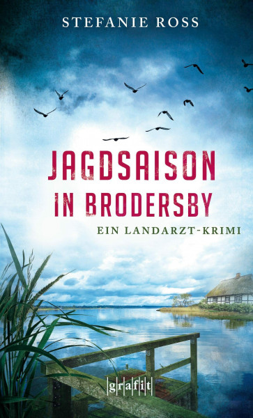 Jagdsaison in Brodersby: Ein Landarzt-Krimi