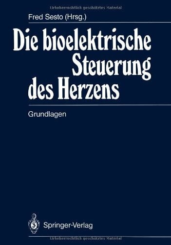 Die Bioelektrische Steuerung des Herzens: Grundlagen (German Edition)