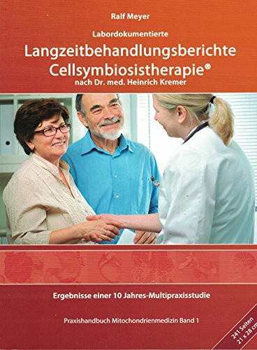 Langzeitbehandlungsberichte Cellsymbiosistherapie nach Dr. med. Heinrich Kremer