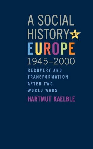 A Social History of Europe, 1945-2000: Recovery and Transformation after Two World Wars
