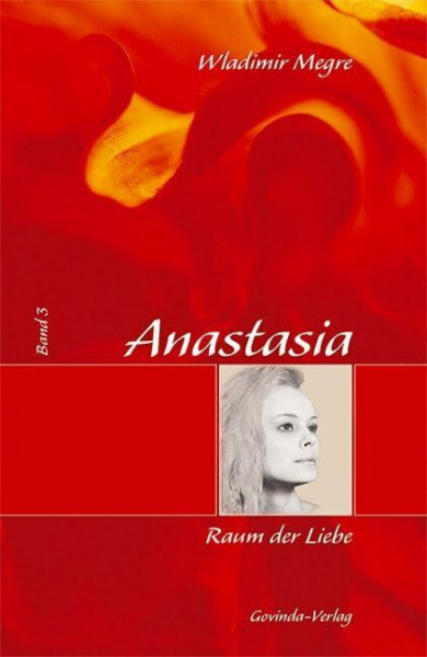 Anastasia: Megre, Wladimir, Bd. 3 : Raum der Liebe