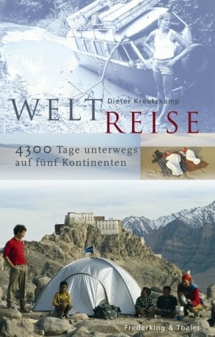 Weltreise: 4300 Tage unterwegs auf fünf Kontinenten: 4300 Tage unterwegs auf 5 Kontinenten Weltreise: 4300 Tage unterwegs auf fünf Kontinenten: 4300 Tage unterwegs auf 5 Kontinenten
