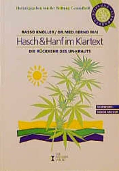 Hasch & Hanf im Klartext: Die Rückkehr des Un-Krauts (Serie Gesundheit & Umwelt)